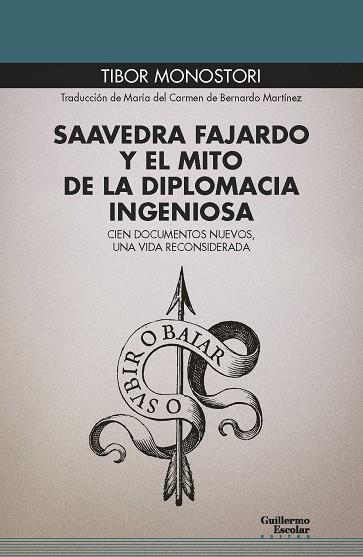 SAAVEDRA FAJARDO Y EL MITO DE LA DIPLOMACIA INGENIOSA | 9788418093449 | MONOSTORI, TIBOR