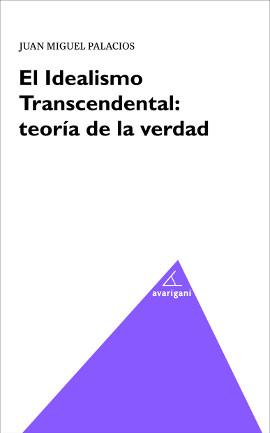 IDEALISMO TRANSCENDENTAL, EL | 9788493913069 | PALACIOS, JUAN MIGUEL