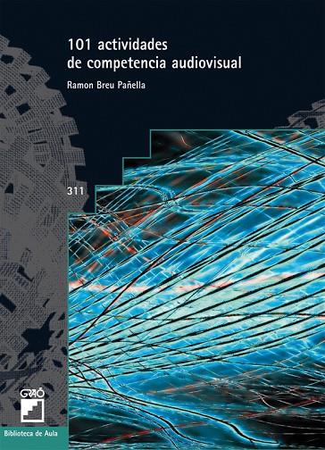101 ACTIVIDADES DE COMPETENCIA AUDIOVISUAL | 9788499805740 | BREU PAÑELLA, RAMON