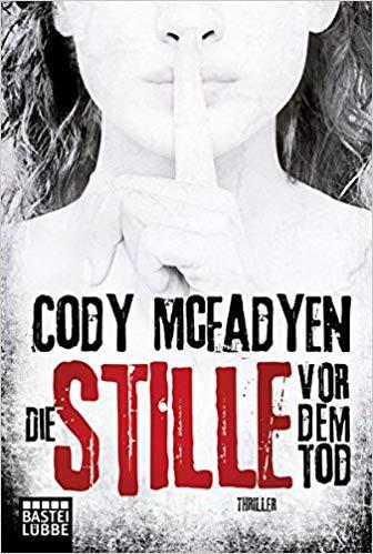 DIE STILLE VOR DEM TOD | 9783404175895 | MCFADYEN, CODY