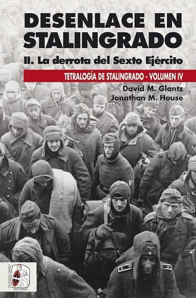 DESENLACE EN STALINGRADO. LA DERROTA DEL SEXTO EJÉRCITO | 9791399078848 | GLANTZ, DAVID M. / HOUSE, JONATHAN M.