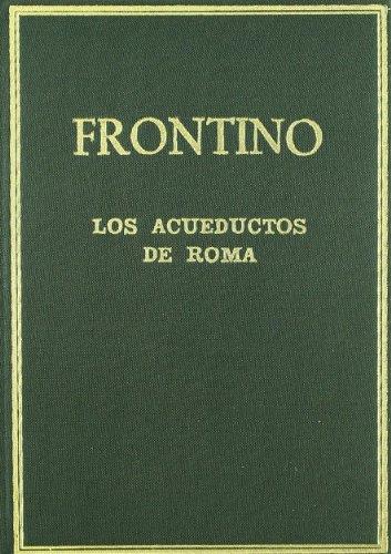 DE AQUAEDUCTU URBIS ROMAE = LOS ACUEDUCTOS DE ROMA | 9788400059156 | FRONTINO, SEXTO JULIO