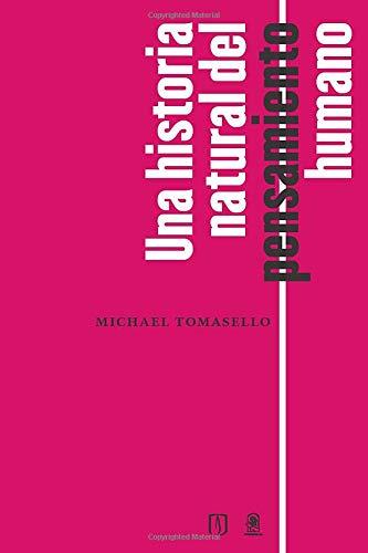 HISTORIA NATURAL DEL PENSAMIENTO HUMANO, UNA | 9789587746488 | TOMASELLO, MICHAELL