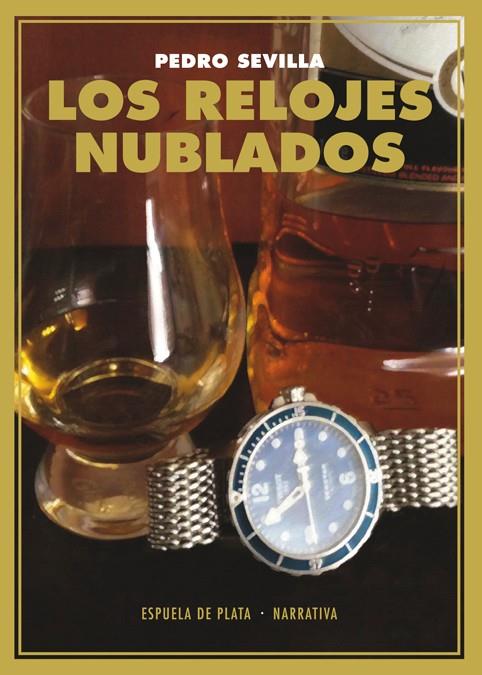 RELOJES NUBLADOS, LOS | 9788416034086 | SEVILLA GOMEZ, PEDRO
