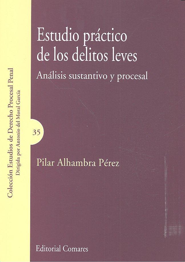 ESTUDIO PRACTICO DE LOS DELITOS LEVES. ANALISIS SUSTANTIVO | 9788490454473 | ALHAMBRA PEREZ, PILAR