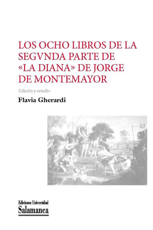 OCHO LIBROS DE LA SEGUNDA PARTE DE "LA DIANA" DE JORGE DE MONTEMAYOR, LOS | 9788490128848 | CARABIAS TORRES, ANA MARIA