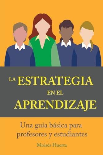 ESTRATEGIA EN EL APRENDIZAJE, LA | 9789582011963 | HUERTA, MOISÉS