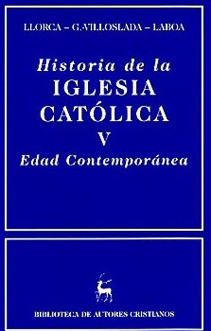 HISTORIA DE LA IGLESIA CATÓLICA. V: EDAD CONTEMPORÁNEA | 9788479144258 | LABOA GALLEGO, JUAN MARÍA