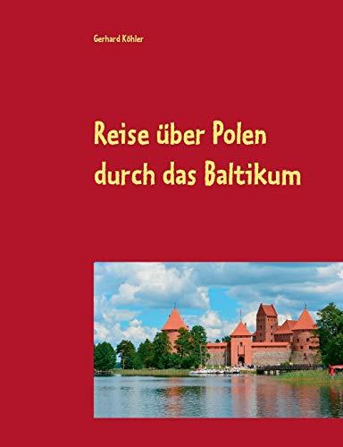REISE ÜBER POLEN DURCH DAS BALTIKUM | 9783748107477 | KOHLER, GERHARD