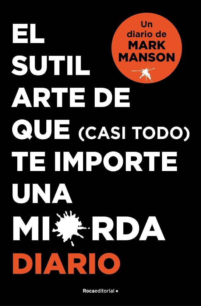 SUTIL ARTE DE QUE (CASI TODO) TE IMPORTE UNA MIERDA, EL. DIARIO | 9788418870569 | MANSON, MARK