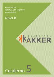 CUADERNOS AKKER 05 - NIVEL B - EJERCICIOS DE ESTIMULACION COGNITIVA PARA ADULTOS | 9788409064885