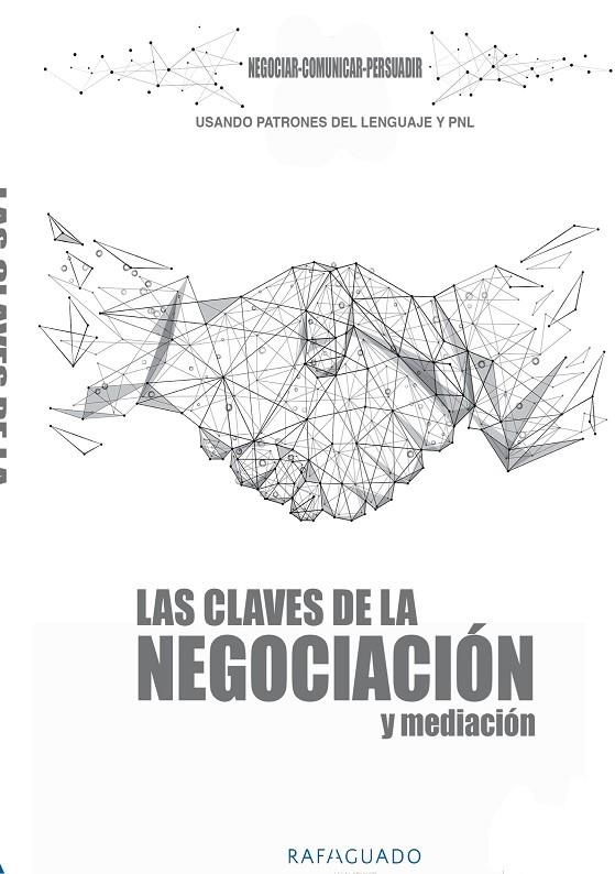 CLAVES DE LA NEGOCIACIÓN Y MEDIACIÓN CON PNL, LAS | 9788413265179 | AGUADO, RAFA