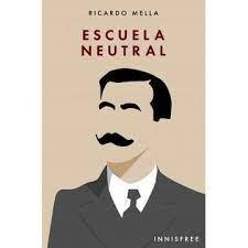ESCUELA NEUTRAL | 9781005357085 | MELLA, RICARDO