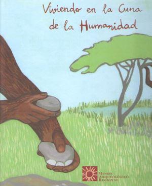 VIVIENDO Y DESCUBRIENDO EN LA CUNA DE LA HUMANIDAD | 9788445135006 | MUSEO ARQUEOLOGICO REGIONAL