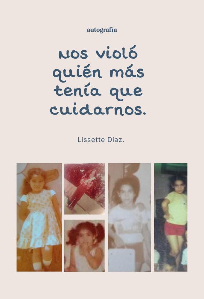 NOS VIOLÓ QUIÉN MÁS TENÍA QUE CUIDARNOS | 9791387875343 | DIAZ, LISSETTE