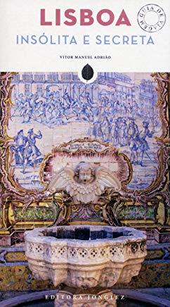 LISBOA : INSOLITA E SECRETA [2018] | 9782361951764