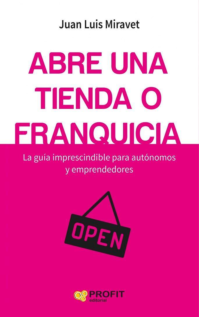 ABRE UNA TIENDA O FRANQUICIA | 9788416583751 | MIRAVET  RUIZ, JUAN LUIS