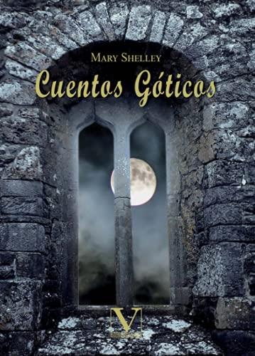CUENTOS GÓTICOS | 9788413376349 | SHELLEY, MARY