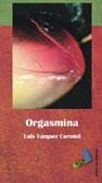 ORGASMINA | 9788495309990 | VÁZQUEZ CORONEL, LUIS ANTONIO