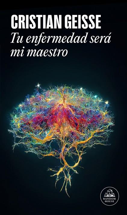 TU ENFERMEDAD SERÁ MI MAESTRO | 9788439745402 | GEISSE, CRISTIAN