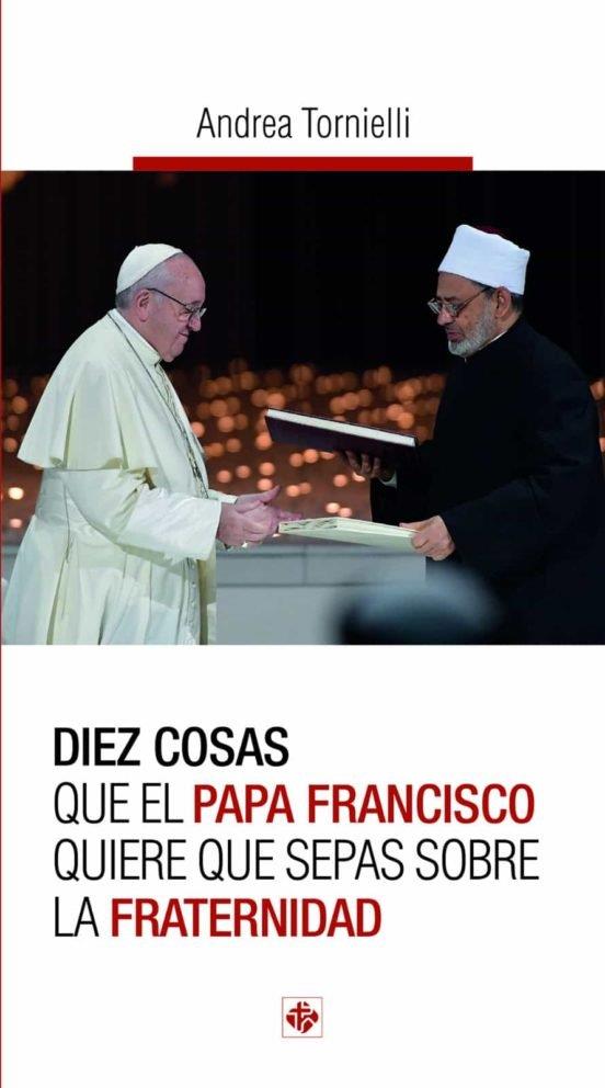 DIEZ COSAS QUE EL PAPA FRANCISCO QUIERE QUE SEPAIS SOBRE LA FRATERNIDAD | 9788479667245 | TORNIELLI, ANDREA