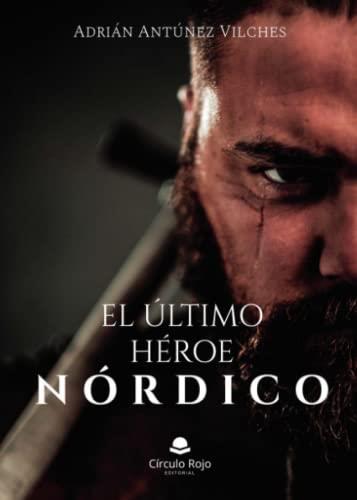 ÚLTIMO HÉROE NÓRDICO, EL | 9788411378703 | ANTÚNEZ VILCHES, ADRÍAN