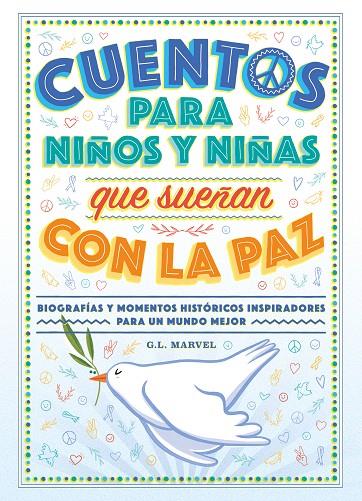 CUENTOS PARA NIÑOS Y NIÑAS QUE SUEÑAN CON LA PAZ | 9788419004574 | MARVEL, G. L.