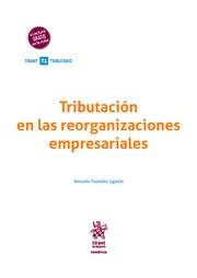 TRIBUTACIÓN EN LAS REORGANIZACIONES EMPRESARIALES | 9788413979144 | FAÚNDEZ UGALDE, ANTONIO