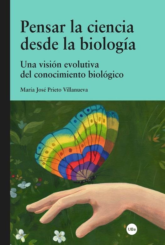 PENSAR LA CIENCIA DESDE LA BIOLOGÍA. UNA VISIÓN EVOLUTIVA DEL CONOCIMIENTO BIOLÓGICO | 9788447540495 | PRIETO VILLANUEVA, Mª JOSÉ