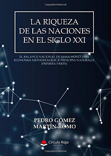 RIQUEZA DE LAS NACIONES EN EL SIGLO XXI, LA | 9788413385983 | GÓMEZ MARTÍN-ROMO, PEDRO
