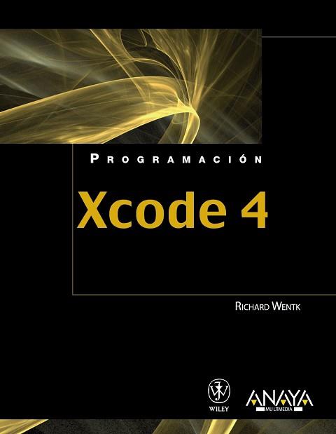 XCODE 4 | 9788441531222 | WENTK RICHARD