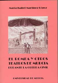 ROMEA Y OTROS TEATROS DE MURCIA DURANTE LA GUERRA CIVIL, EL | 9788483714010 | MARTÍNEZ LÓPEZ, MARÍA ISABEL