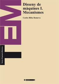 DISSENY DE MÀQUINES I. MECANISMES | 9788489636828 | RIBA ROMEVA, CARLES