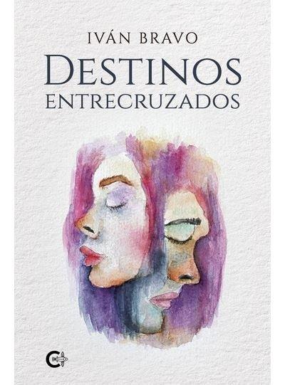 DESTINOS ENTRECRUZADOS | 9788410334311 | BRAVO, IVÁN