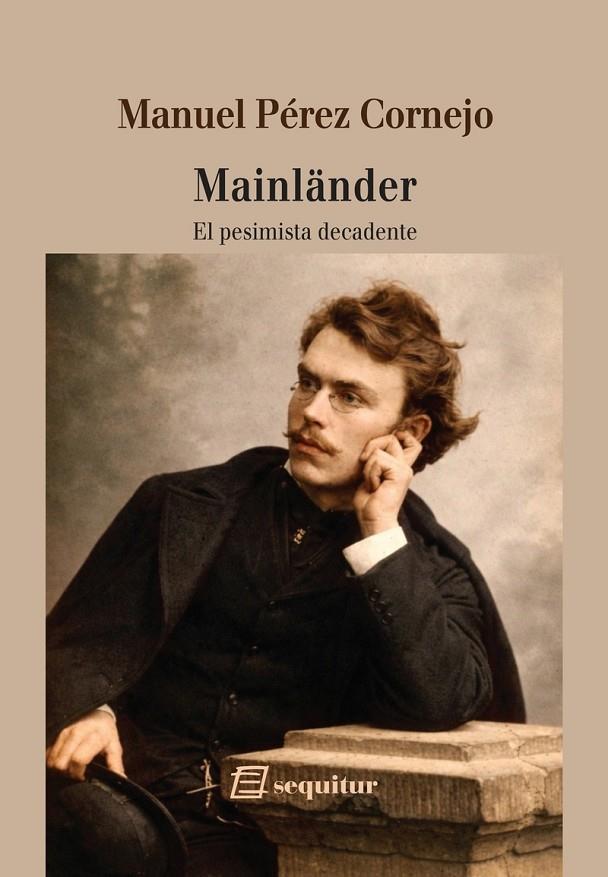MAINLÄNDER, EL PESIMISTA DECADENTE | 9791399145045 | PEREZ CORNEJO, MANUEL
