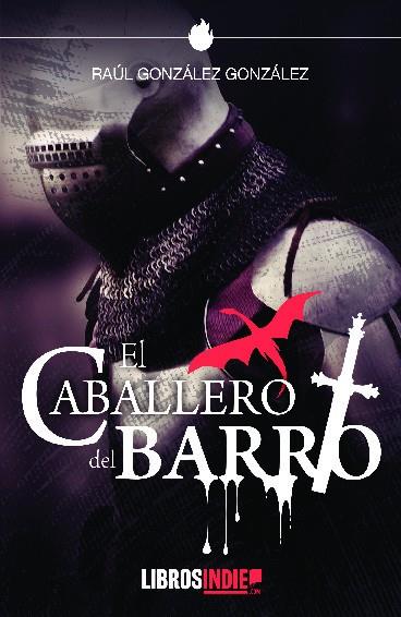 CABALLERO DEL BARRO, EL | 9788418298622 | GONZALEZ, RAUL