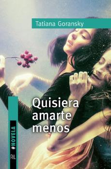 QUISIERA AMARTE MENOS | 9788418065101 | GORANSKY, TATIANA