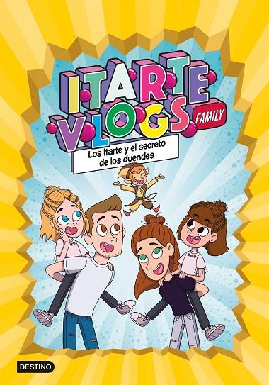 ITARTE VLOGS FAMILY 02. LOS ITARTE Y EL SECRETO DE LOS DUENDES | 9788408251866 | ITARTE