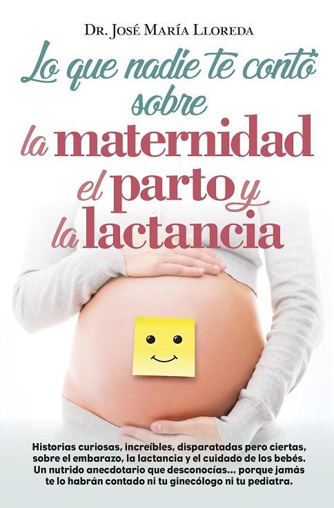 LO QUE NADIE TE CONTÓ SOBRE LA MATERNIDAD, EL PARTO Y LA LACTANCIA | 9788416002368 | LLOREDA, JOSÉ MARÍA