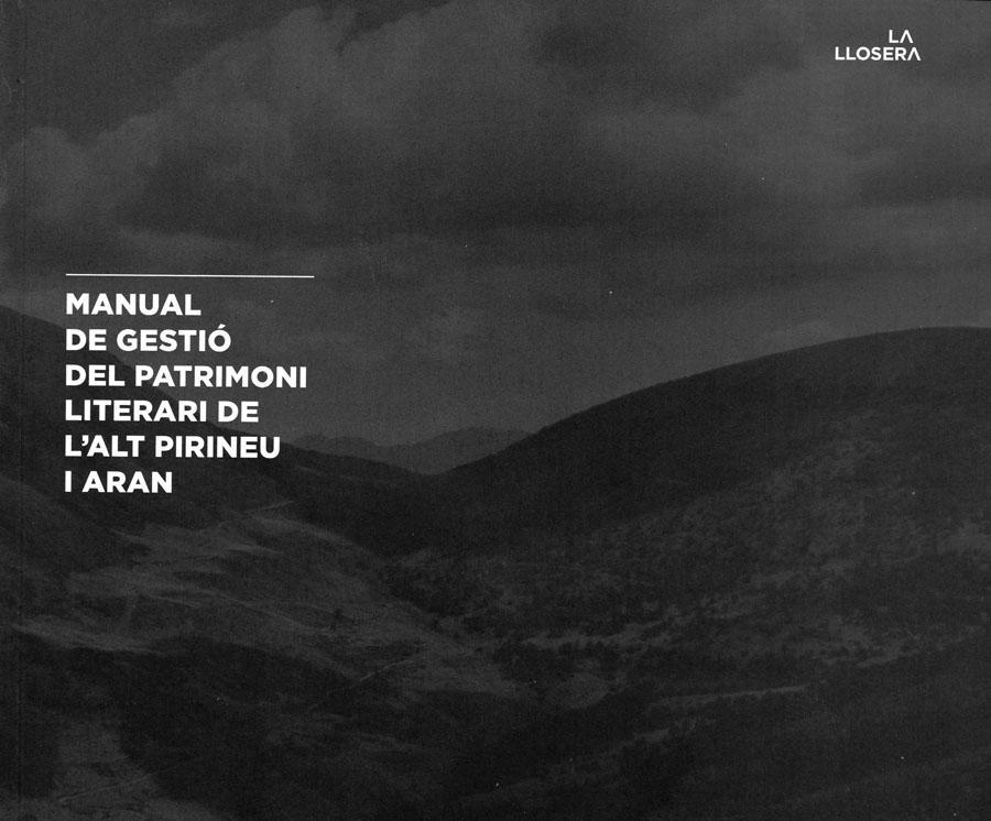 MANUAL DE GESTIÓ DEL PATRIMONI LITERARI DE L'ALT PIRINEU I L'ARAN | 9788496779594 | AGUILÓ MIQUEL, ANNA