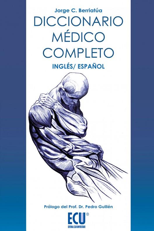 DICCIONARIO MÉDICO COMPLETO, INGLÉS-ESPAÑOL | 9788499486512 | BERRIATÚA PÉREZ, JORGE CARLOS