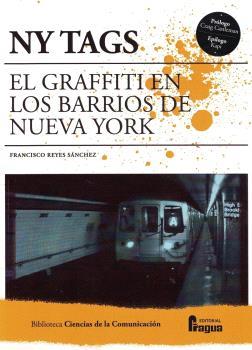 NY TAGS. EL GRAFFITI EN LOS BARRIOS DE NUEVA YORK. | 9788470749490 | REYES SANCHEZ, FRANCISCO