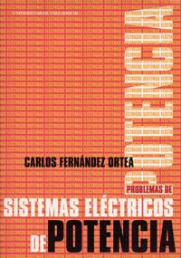 PROBLEMAS DE SISTEMAS ELECTRICOS DE POTENCIA | 9788484480204 | FERNANDEZ ORTEA, CARLOS