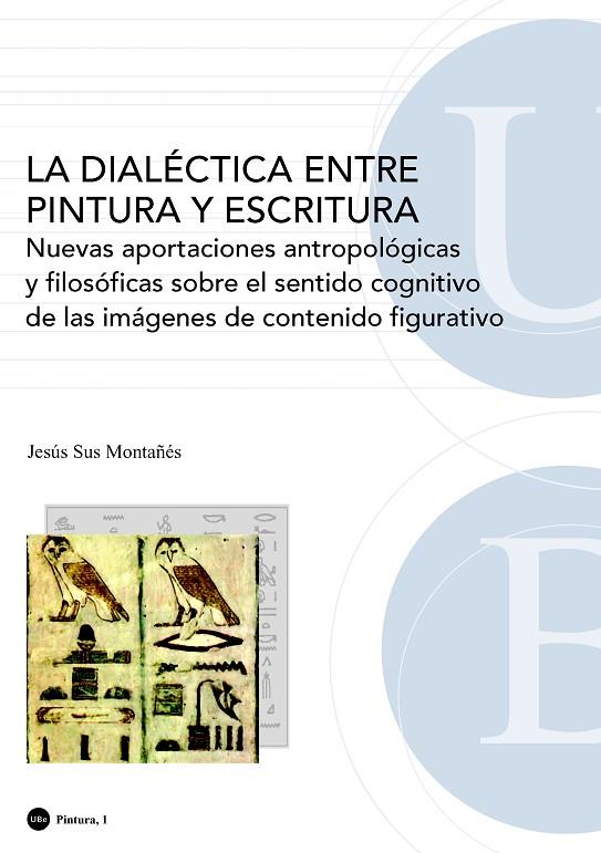 DIALÉCTICA ENTRE PINTURA Y ESCRITURA, LA | 9788447531790 | SUS MONTAÑÉS, JESÚS