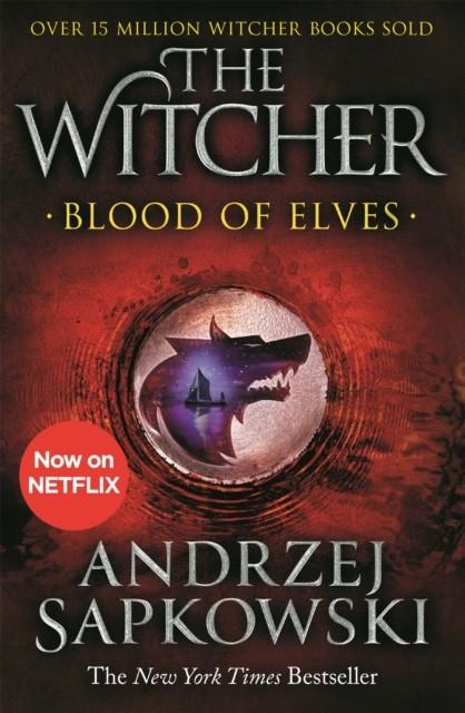 WITCHER SAGA 03, THE. BLOOD OF ELVES | 9781473231078 | SAPKOWSKI, ANDRZEJ