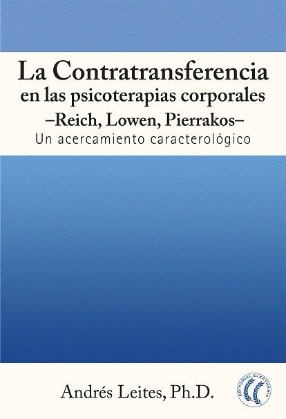 CONTRATRANSFERENCIA EN LAS PSICOTERAPIAS CORPORALES, LA | 9788493745547 | LEITES, ANDRÉS