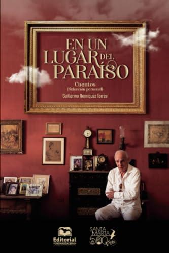 EN UN LUGAR DEL PARAÍSO | 9789587467536 | HENRÍQUEZ FUENTES, GUSTAVO