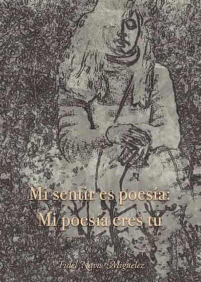 MI SENTIR ES POESÍA | 9788411558624 | NAVA MIGUELEZ, FIDEL