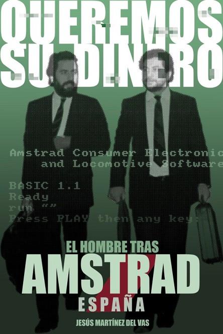 QUEREMOS SU DINERO. EL HOMBRE TRAS AMSTRAD ESPAÑA | 9788417956288 | MARTÍNEZ DEL VAS, JESÚS