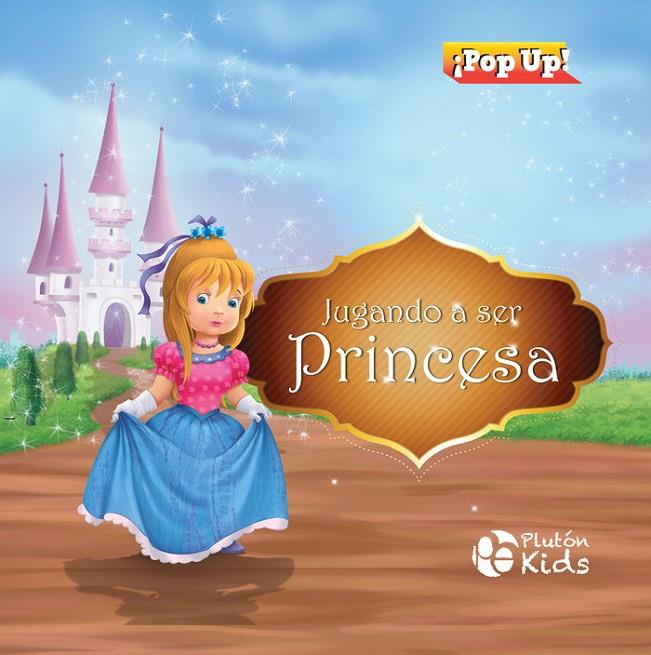 JUGANDO A SER PRINCESA | 9788417928001